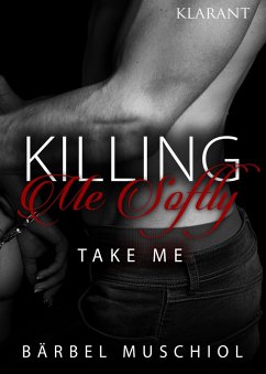 Cover Killing Me Softly. Take Me (eBook, ePUB)