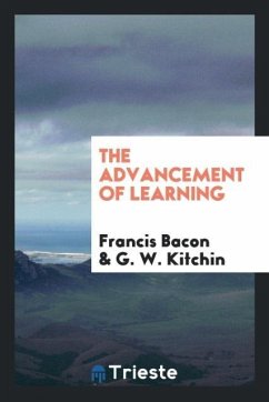 The advancement of learning - Bacon, Francis Kitchin, G. W.