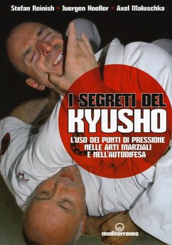 Cover I segreti del kyusho. L'uso dei punti di pressione nelle arti marziali e nell'autodifesa