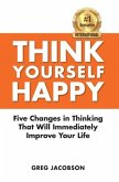 THINK YOURSELF HAPPY