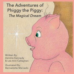 The Adventures of Phiggy the Piggy - Kennedy, Deirdre; Callaghan, Lee Ann