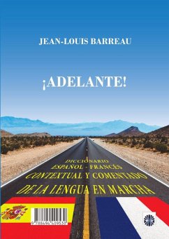 ¡Adelante! : diccionario español-francés, contextual y comentada de la lengua en marcha - Barreau, Jean-Louis