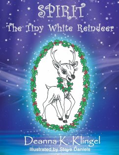 Spirit, the Tiny White Reindeer - Klingel, Deanna K.