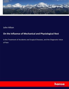 On the Influence of Mechanical and Physiological Rest - Hilton, John