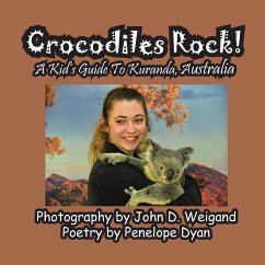 Crocodiles Rock! A Kid's Guide To Kuranda, Australia