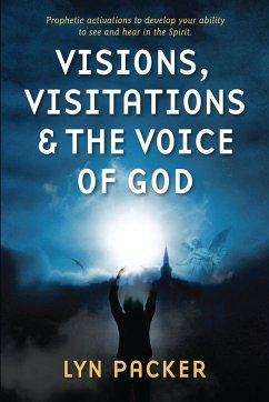 Visions, Visitations and the Voice of God - Packer, Lyn