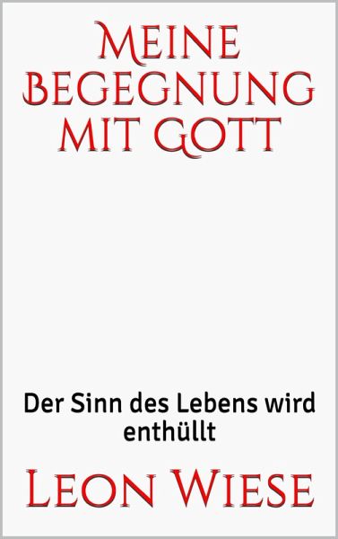 Meine Begegnung mit Gott (eBook, ePUB) Meine Begegnung mit Gott (eBook, ePUB)