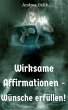 Wirksame Affirmationen (eBook, ePUB) - Bild 1