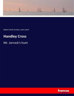 Handley Cross - Surtees, Robert Smith; Leech, John