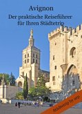 Avignon - Der praktische Reiseführer für Ihren Städtetrip (eBook, ePUB)