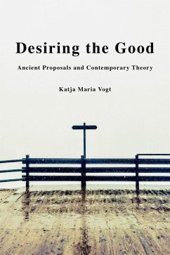 Desiring the Good (eBook, ePUB) - Vogt, Katja Maria