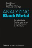Analyzing Black Metal - Transdisziplinäre Annäherungen an ein düsteres Phänomen der Musikkultur (eBook, PDF)