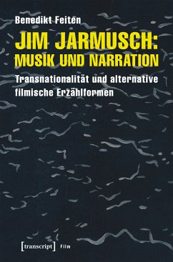 Jim Jarmusch: Musik und Narration (eBook, PDF) - Feiten, Benedikt