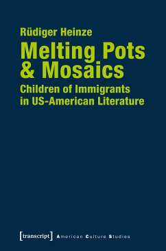 Melting Pots & Mosaics: Children of Immigrants in US-American Literature (eBook, PDF) - Heinze, Rüdiger