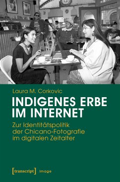 Indigenes Erbe im Internet (eBook, PDF) - Corkovic, Laura M.