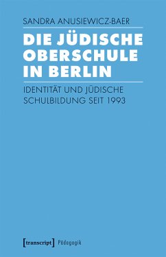 Die Jüdische Oberschule in Berlin (eBook, PDF) - Anusiewicz-Baer, Sandra