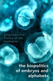 The Biopolitics of Embryos and Alphabets (eBook, ePUB)