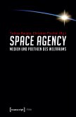 Space Agency - Medien und Poetiken des Weltraums (eBook, PDF)