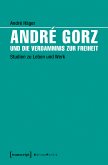 André Gorz und die Verdammnis zur Freiheit (eBook, PDF)
