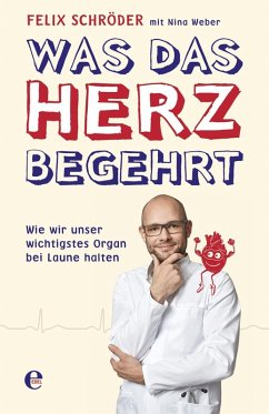 Was das Herz begehrt (eBook, ePUB) - Schröder, Felix; Weber, Nina