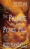The Prince & The Penis Pill (Gay Sex Fairy Tales, #1) (eBook, ePUB)