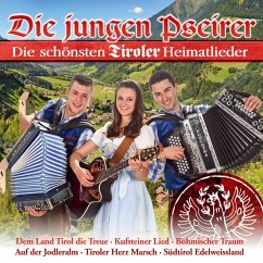 Die Schönsten Tiroler Heimatlieder - Jungen Pseirer,Die