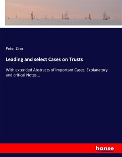 Leading and select Cases on Trusts - Zinn, Peter
