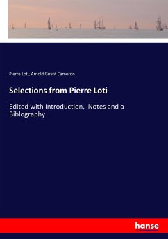 Selections from Pierre Loti - Loti, Pierre;Cameron, Arnold Guyot