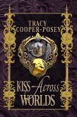 Kiss Across Worlds (Kiss Across Time, #7) (eBook, ePUB)