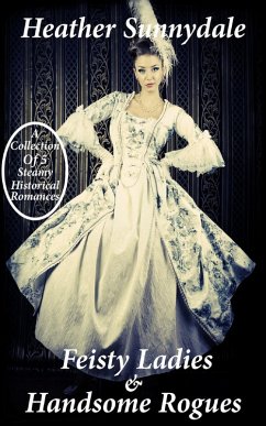 Cover Feisty Ladies & Handsome Rogues (eBook, ePUB)