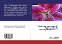 Periodontal Apocalypse by Aggregatebacter actinomycetemcomitans - Thakur, Malvika;Jindal, Vikas;Jaggi, Divya