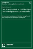 Gestaltungsfreiheit in Tarifverträgen und tarifdispositives Gesetzesrecht