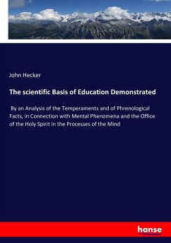 The scientific Basis of Education Demonstrated - Hecker, John