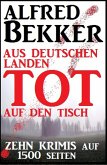 Aus deutschen Landen tot auf den Tisch - Zehn Krimis auf 1500 Seiten (eBook, ePUB)