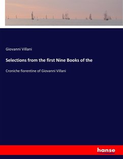 Selections from the first Nine Books of the - Villani, Giovanni