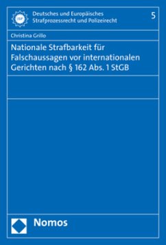 Cover Nationale Strafbarkeit für Falschaussagen vor internationalen Gerichten nach 162 Abs. 1 StGB