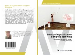 Points of crystallization along the Becoming