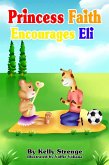 Princess Faith Encourages Eli (Princess Faith Series) (eBook, ePUB) Princess Faith Encourages Eli (Princess Faith Series) (eBook, ePUB)