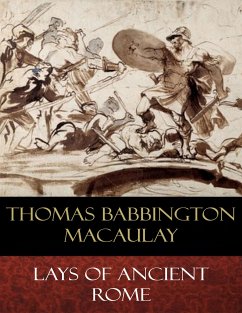 Lays of Ancient Rome (eBook, ePUB) - Babbington Macaulay, Thomas; Hardy (Illustrator), Paul