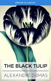 The Black Tulip (Dream Classics) (eBook, ePUB)