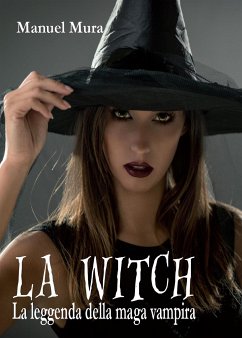 La Witch - La leggenda della maga vampira (eBook, ePUB) - Mura, Manuel
