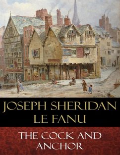 The Cock and Anchor (eBook, ePUB) - Sheridan Le Fanu, Joseph