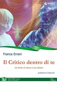 Il Critico dentro di Te (eBook, ePUB) - Errani, Franca