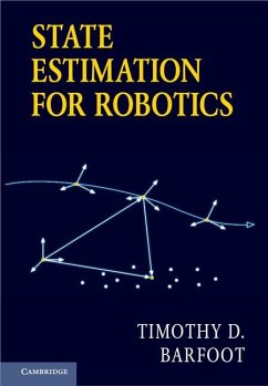 State Estimation for Robotics (eBook, ePUB) - Barfoot, Timothy D.