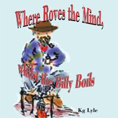 Where Roves the Mind, Whilst the Billy Boils (eBook, ePUB) - Lyle, Kg