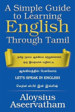 A Simple Guide to Learning English Through Tamil - Aseervatham, Aloysius