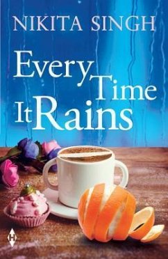 Every Time It Rains - Singh, Nikita