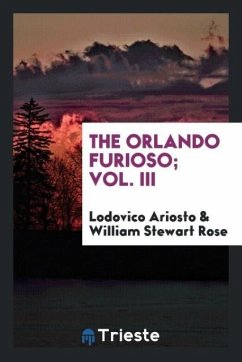 The Orlando furioso Vol. III - Ariosto, Lodovico Rose, William Stewart