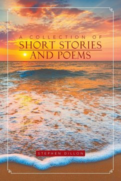 A Collection of Short Stories and Poems - Dillon, Stephen