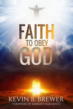 Faith To Obey God - Brewer, Kevin B